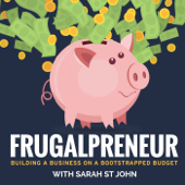 Frugalpreneur: Building a Business on a Bootstrapped Budget