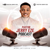 Pastor Jerry Eze Podcast