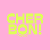 CHER BON!